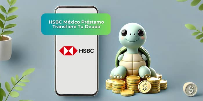 HSBC México Préstamo Transfiere Tu Deuda: Vea todo lo que necesita saber