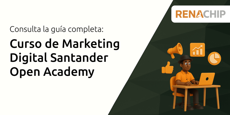 Curso de Marketing Digital Santander Open Academy: Tu Guía Completa